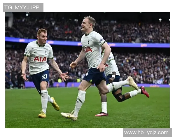 热刺与布菜炖的精彩对决分析及比赛前瞻展望